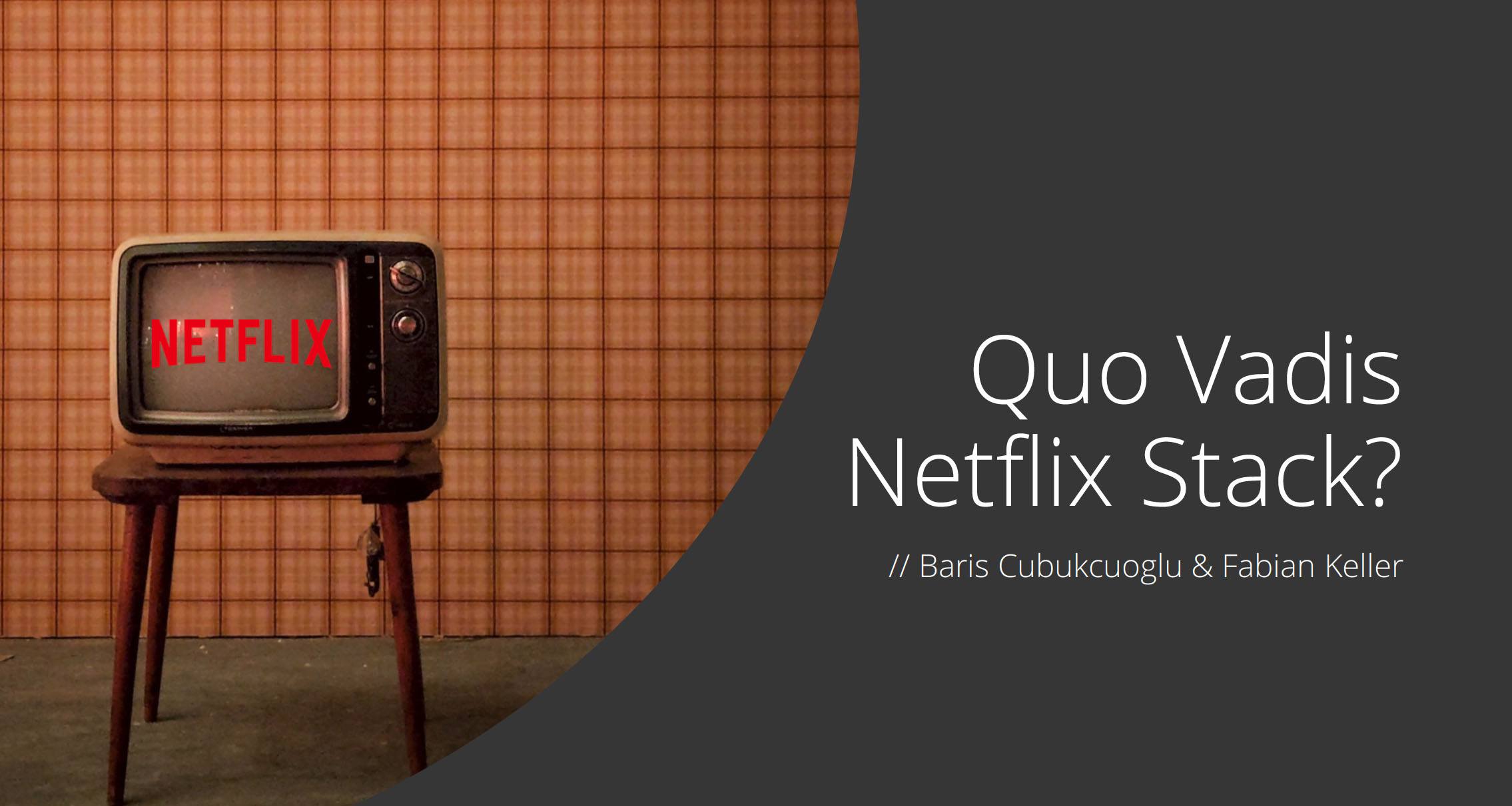 Quo Vadis Netflix Stack?